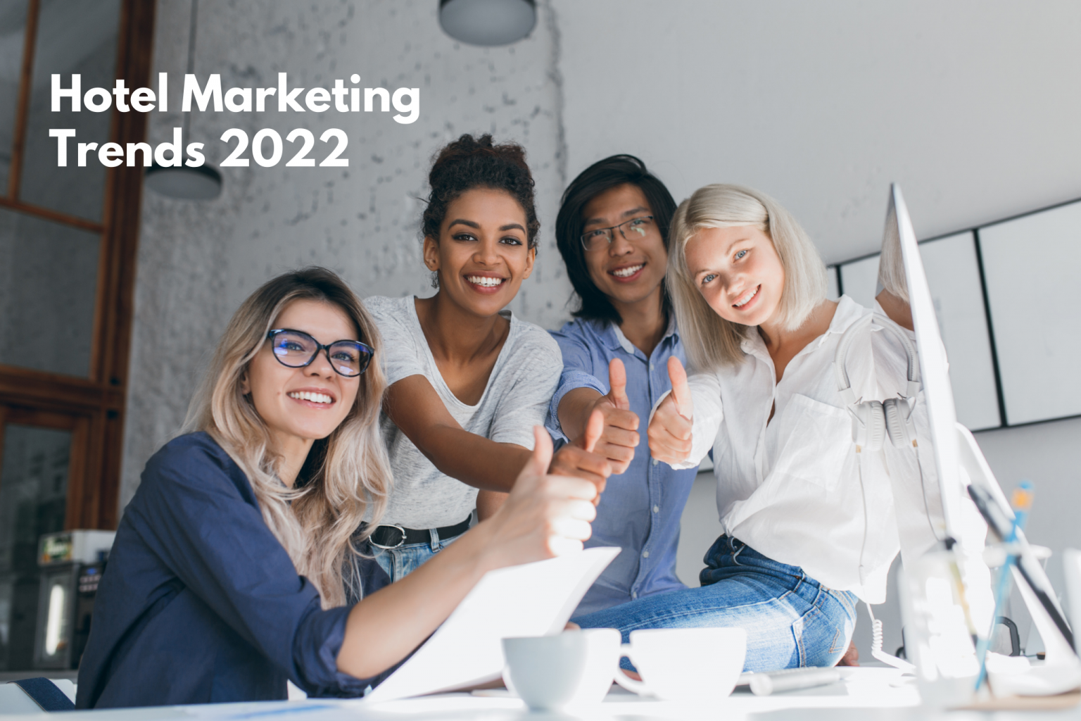 Hotel Marketing Trends For 2022 And Beyond